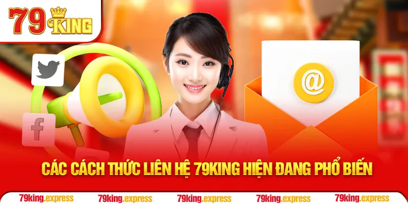 Các cách thức liên hệ 79KING hiện đang phổ biến